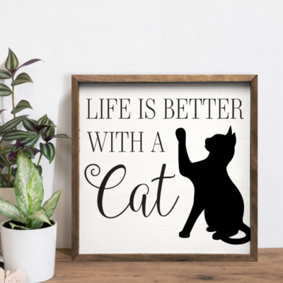 Life With A Cat Script White Wooden Sign